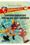 Papel SUPERMETOMENTODO CONTRA LOS TRES TERRIBLES (GERONIMO STILTON) (SUPERHEROES 4)