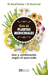 Papel GUIA DE PLANTAS MEDICINALES USO Y COMBINACION SEGUN EL AYURVEDA (COLECCION AYURVEDA)