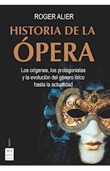 Papel HISTORIA DE LA OPERA LOS ORIGENES LOS PROTAGONISTAS Y LA EVOLUCION DEL GENERO LIRICO HASTA LA...