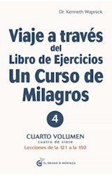 Papel VIAJE A TRAVES DEL LIBRO DE EJERCICIOS UN CURSO DE MILAGROS 4 LECCIONES DE LA 121 A LA 150