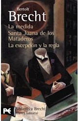 Papel MEDIDA / SANTA JUANA DE LOS MATADEROS / LA EXCEPCION Y LA REGLA (COLECCION BIBLIOTECA DE AUTOR 4)