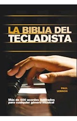Papel BIBLIA DEL TECLADISTA MAS DE 500 ACORDES ILUSTRADOS PARA CUALQUIER GENERO MUSICAL (CARTONE)