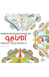 Papel MANDALAS PARA RELAJARSE PINTANDO CON GAUDI (ESPAÑOL / INGLES) (RUSTICA)