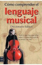 Papel COMO COMPRENDER EL LENGUAJE MUSICAL DICCIONARIO BASICO TODO LO QUE HAY QUE SABER SOBRE LA...