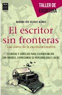Papel ESCRITOR SIN FRONTERAS LAS CLAVES DE LA ESCRITURA CREATIVA TECNICAS Y CONSEJOS PARA ESCRIBIR...