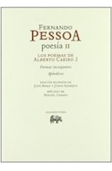 Papel POESIA II LOS POEMAS DE ALBERTO CAEIRO 2 (POEMAS INCONJ  UNTOS / APENDICES) (OBRAS)