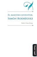 Papel MAESTRO INVENTOR SIMON RODRIGUEZ (COLECCION EDUCACION OTROS LENGUAJES)