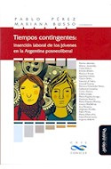 Papel TIEMPOS CONTINGENTES INSERCION LABORAL DE LOS JOVENES EN LA ARGENTINA POSNEOLIBERAL