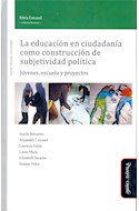 Papel EDUCACION EN CIUDADANIA COMO CONSTRUCCION DE SUBJETIVIDAD POLITICA (EDUCACION CRITICA Y DEBATE)