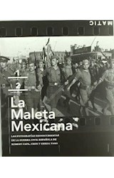 Papel MALETA MEXICANA LAS FOTOGRAFIAS REDESCUBIERTAS DE LA GUERRA CIVIL ESPAÑOLA DE ROBERT CAPA