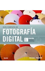 Papel GUIA COMPLETA DE FOTOGRAFIA DIGITAL (5 EDICION REVISADA Y ACTUALIZADA)