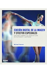 Papel EDICION DIGITAL DE LA IMAGEN Y EFECTOS ESPECIALES GUIA PARA DOMINAR LAS TECNICAS CLAVE DE...