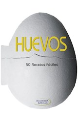 Papel HUEVOS 50 RECETAS FACILES (ACADEMIRA BARILLA) (ILUSTRADO) (CARTONE)
