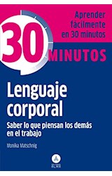 Papel LENGUAJE CORPORAL SABER LO QUE PIENSAN LOS DEMAS EN EL TRABAJO (COLECCION 30 MINUTOS) (BOLSILLO)