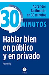 Papel HABLAR BIEN EN PUBLICO Y EN PRIVADO (COLECCION 30 MINUTOS) (BOLSILLO)
