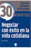 Papel NEGOCIAR CON EXITO EN LA VIDA COTIDIANA (COLECCION 30 MINUTOS) (BOLSILLO)