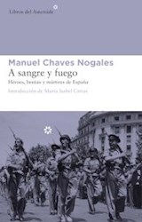 Papel A SANGRE Y FUEGO HEROES BESTIAS Y MARTIRES DE ESPAÑA