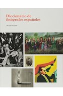 Papel DICCIONARIO DE FOTOGRAFOS ESPAÑOLES DEL SIGLO XIX AL XXI (CARTONE)