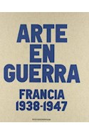 Papel ARTE EN GUERRA FRANCIA 1938-1947 (CARTONE)