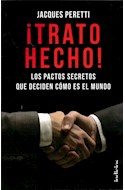 Papel TRATO HECHO LOS PACTOS SECRETOS QUE DECIDEN COMO ES EL MUNDO
