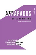 Papel ATRAPADOS EN EL FEMINISMO REPENSAR EL FEMINISMO PARA UNA SOCIEDAD MEJOR