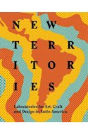 Papel NEW TERRITORIES LABORATORIES FOR DESIGN CRAFT AND ART IN LATIN AMERICA (CARTONE)