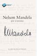 Papel NELSON MANDELA POR SI MISMO EL LIBRO DE CITAS AUTORIZADO (COLECCION TESTIMONIO)
