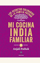 Papel MI COCINA INDIA FAMILIAR CONTIENE 120 RECETAS DE LA FAMILIA PATHAK (ILUSTRADO) (CARTONE)