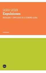 Papel EXPULSIONES BRUTALIDAD Y COMPLEJIDAD EN LA ECONOMIA GLOBAL (COLECCION CONOCIMIENTO)