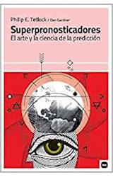 Papel SUPERPRONOSTICADORES EL ARTE Y LA CIENCIA DE LA PREDICCION (SERIE ENSAYOS)