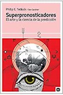 Papel SUPERPRONOSTICADORES EL ARTE Y LA CIENCIA DE LA PREDICCION (SERIE ENSAYOS)