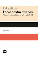 Papel POCOS CONTRA MUCHOS EL CONFLICTO POLITICO EN EL SIGLO XXI (COLECCION DISCUSIONES)