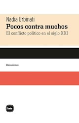 Papel POCOS CONTRA MUCHOS EL CONFLICTO POLITICO EN EL SIGLO XXI (COLECCION DISCUSIONES)