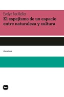 Papel ESPEJISMO DE UN ESPACIO ENTRE NATURALEZA Y CULTURA (COLECCION DISCUSIONES)