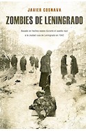 Papel ZOMBIES DE LENINGRADO BASADO EN HECHOS REALES DURANTE EL ASEDIO NAZI EN LA CIUDAD DE LENINGRADO 1942