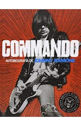 Papel COMMANDO AUTOBIOGRAFIA DE JOHHNY RAMONE (3 EDICION) (CARTONE)