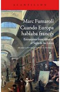 Papel CUANDO EUROPA HABLABA FRANCES EXTRANJEROS FRANCOFILOS EN EL SIGLO DE LAS LUCES (315) (RUSTICA)