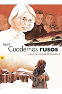 Papel CUADERNOS RUSOS LA GUERRA OLVIDADA DEL CAUCASO (COLECCION GRAPHIC) (CARTONE)