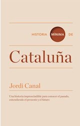 Papel HISTORIA MINIMA DE CATALUÑA [4 EDICION] (COLECCION HISTORIA MINIMA)