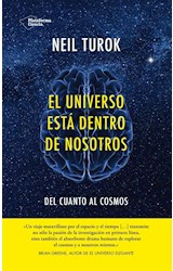 Papel UNIVERSO ESTA DENTRO DE NOSOTROS DEL CUANTO AL COSMOS (COLECCION CIENCIA)