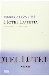 Papel HOTEL LUTETIA (COLECCION FICCIONES) [TRADUCCION DE SUSANA PERALTA] (RUSTICA)