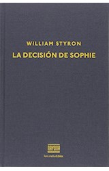 Papel DECISION DE SOPHIE (COLECCION LOS INELUDIBLES) (CARTONE)