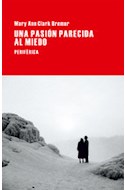 Papel UNA PASION PARECIDA AL MIEDO (COLECCION LARGO RECORRIDO 74)