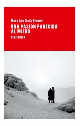 Papel UNA PASION PARECIDA AL MIEDO (COLECCION LARGO RECORRIDO 74)