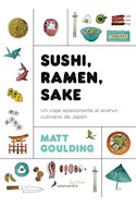 Papel SUSHI RAMEN SAKE UN VIAJE APASIONANTE AL ACERVO CULINARIO DE JAPON (COLECCION FUN & FOOD)