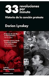 Papel 33 REVOLUCIONES POR MINUTO HISTORIA DE LA CANCION PROTESTA (INCLUYE E-BOOK) (CARTONE)