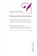 Papel PEDAGOGIA PROFANA ESTUDIOS LENGUAJE SUBJETIVIDAD Y EDUCACION (EDUCACION OTROS LENGUAJES) (RUSTICA)