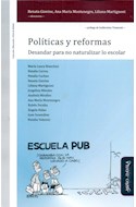 Papel POLITICAS Y REFORMAS DESANDAR PARA NO NATURALIZAR LO ESCOLAR (EDUCACION CRITICA & DEBATE) (RUSTICO)
