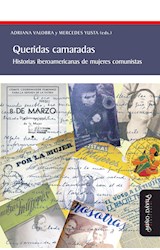 Papel QUERIDAS CAMARADAS HISTORIAS IBEROAMERICANAS DE MUJERES COMUNISTAS (RUSTICA)