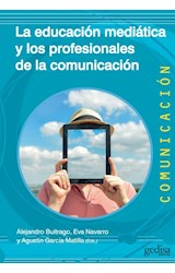 Papel EDUCACION MEDIATICA Y LOS PROFESIONALES DE LA COMUNICACION (COLECCION COMUNICACION) (RUSTICA)